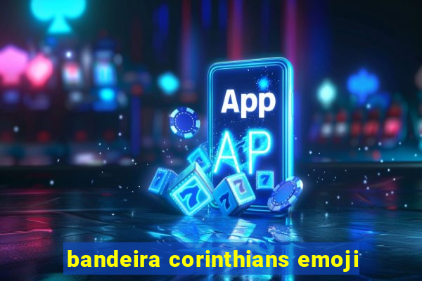 bandeira corinthians emoji